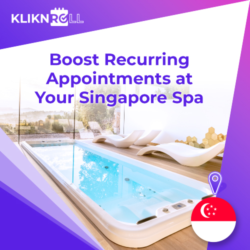 How to Boost Recurring Appointments At Your Singapore Spa