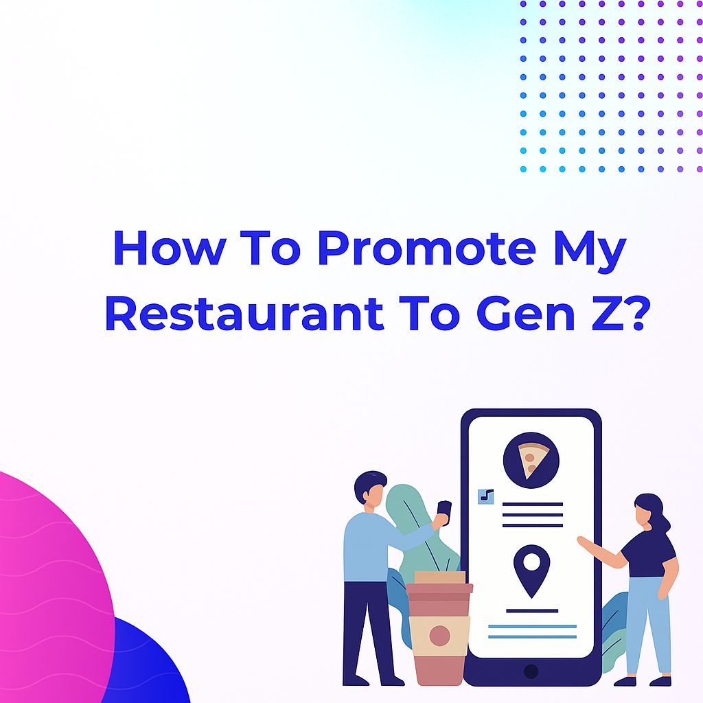 How To Promote My Restaurant To Gen Z